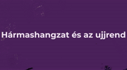 II. LECKE - DÚR ÉS MOLL HÁRMASHANGZATOK UJJRENDJEI