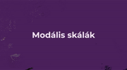 IV. LECKE A MODÁLIS SKÁLÁK - I. RÉSZ