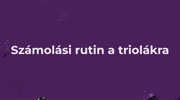 I. LECKE - SZÁMOLÁS TRIOLÁRA