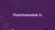 VIII. Lecke - Tizenhatodok II.