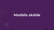 III. Lecke - Modális skálák a gyakorlatban