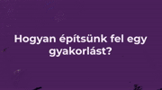 I. Lecke - Hogyan építsünk fel egy gyakorlást?