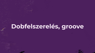 II. FEJEZET - DOBFELSZERELÉS - GROOVE - KOTTAOLVASÁS