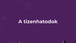 IV. FEJEZET - TIZENHATODOK