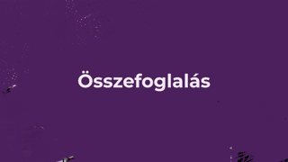 XII. FEJEZET - AZ EDDIGIEK ÖSSZEFOGLALÁSA