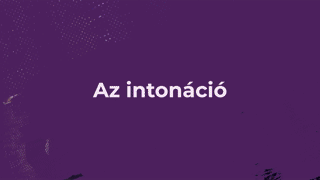 IV. Fejezet  -  Az intonáció